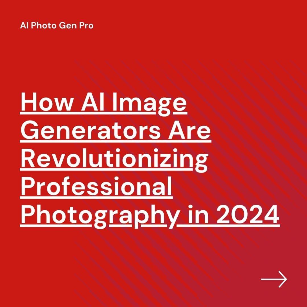 How AI Image Generators Are Revolutionizing Professional Photography in 2024